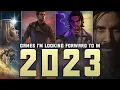 The Games I m Looking Forward to in 2023
