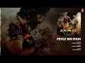 ANIMAL:PEHLE BHI MAIN(Audio)|Ranbir Kapoor,Rashmika,Anil K,Bobby D|Sandeep V|Vishal Mishra|Bhushan K