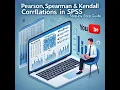 Pearson Spearman and Kendall Correlations using SPSS