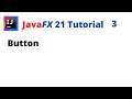 JavaFX 21 Tutorial 3 - Button