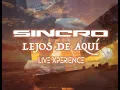 Lagu SINCRO   Lejos de aqui Live Xperience