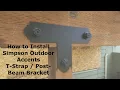 How to Install Simpson Outdoor Accents T-Strap Post Beam Bracket