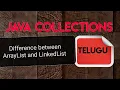 Difference between ArrayList and LinkedList in java java collection framework in telugu