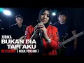 Download Lagu BUKAN DIA TAPI AKU-JUDIKA | BETTERDAY (ROCK VERSION)