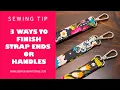 3 Ways to Finishing Purse Strap Ends and Handles