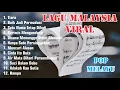 LAGU MALAYSIA VIRAL di TIKTOK, pop melayu hits