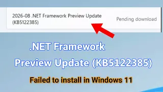 Fix 2026-08 NET Framework Update KB5122385 Failed to install in Windows 11