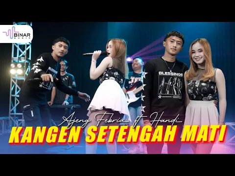 Download MP3 Ajeng Febria ft Mas Handhi - Kangen Setengah Mati (Official Live Binar Musik)