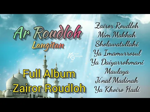 Download MP3 Ar Roudloh Langitan Full Album Zairor Roudloh | Sholawat Qosidah