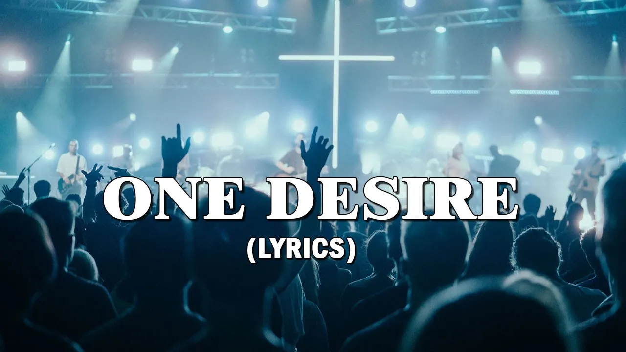 One Desire (Lyrics) ~ Hillsong Worship