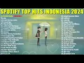 Lagu ♪ Spotify Top Hits Indonesia - Lagu Pop Terbaru 2024 ♪ Lagu pop viral tiktok 2024 | Terlalu Cinta