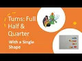 Turns Full Half and Quarter Rotations