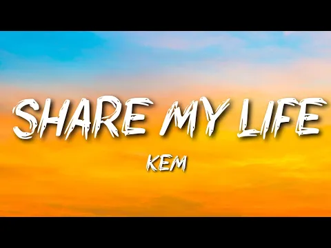 Download MP3 Kem - Share My Life