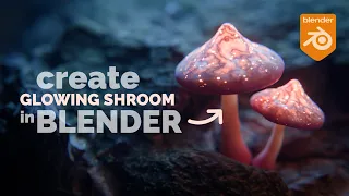 Blender Glowing Mushroom Tutorial
