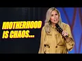 Motherhood is CHAOS Leanne Morgan
