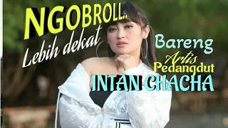 Download Keseruan ngobrol dibalik panggung brsm artis intan chacha...!! MP3