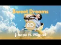 Download Lagu j-hope, Miguel - Sweet Dreams (8D Audio)