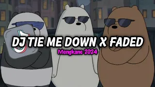 Download DJ TIE ME DOWN X FADED VIRAL TIKTOK MENGKANE 2024 MP3