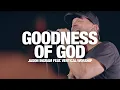 Download Lagu JASON INGRAM - Goodness of God (LIVE) feat. Vertical Worship