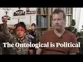 The Ontological is Political Timothy Morton