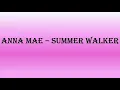Summer Walker - Anna Mae (lyrics)
