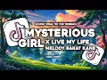 Download Lagu DJ MYSTERIOUS GIRL X LIVE MY LIFE SLOW BASS FULL MELODY BARAT KANE