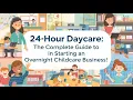 Launch a 24 Hour Daycare From Scratch