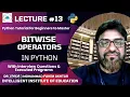 Lec - 13 Bitwise Operators in Python AND OR NOT XOR RIGHT SHIFT LEFT SHIFT Dr M F Akhtar