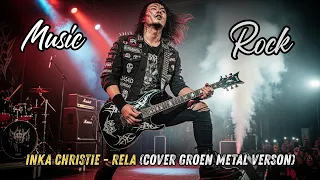 inka christie rela cover groen metal verson 