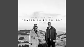 Download Scared to Be Lonely (Acoustic Version) MP3