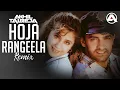 Download Lagu Hoja Rangeela - DJ Akhil Talreja Remix | Aamir Khan, Urmila | A R Rahman | RANGEELA MOVIE VIDEO SONG