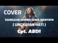 Lagu (Seanggun Warna Senja Menyapa) UNGKAPAN HATI- ABDI | VIDEO LYRIC (COVER)