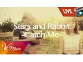 Download Lagu Stars and Rabbit - Catch Me (Live at Deus)