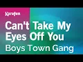 Download Lagu Karaoke Can't Take My Eyes Off You - Boys Town Gang *