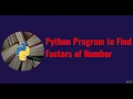 Python Program to Find Factors of Number