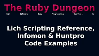 The Ruby Dungeon E04 - Lich Scripting Reference Infomon Huntpro Code Examples