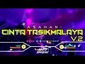 Lagu DJ CINTA TASIKMALAYA  .V2 - ASAHAN‼️ FUNKOT VERSION
