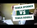 Tenga Spinner VS Tenga Bobble comparison in 323 seconds