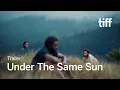 Download Lagu UNDER THE SAME SUN Trailer | TIFF 2025