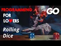 Rolling Dice in Go