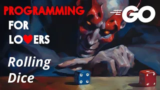 Rolling Dice in Go