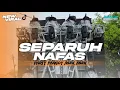 Lagu DJ SEPARUH NAFAS • VIRAL TIKTOK YANG KALIAN CARI-CARI • STYLE PARTY PARGOY ASEK-ASEK