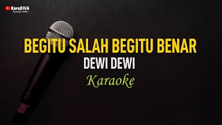 Download Dewi Dewi - Begitu Salah Begitu Benar (Karaoke) MP3