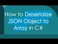 How to Deserialize JSON Object to Array in C