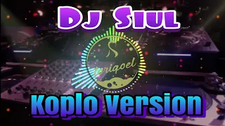 Download DJ SIUL TikTok DANGDUT KOPLO VERSION MP3