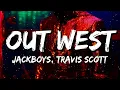 Download Lagu JACKBOYS, Travis Scott - OUT WEST (Lyrics) ft. Young Thug