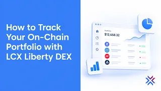How to Track Your On-Chain Portfolio with LCX Liberty DEX