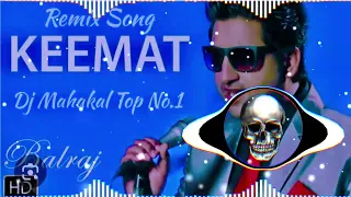 keemat balraj feel latest punjabi dj remix song full hard bass mix by dj mahakal top no 1 pai