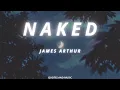 Download Lagu NAKED - JAMES ARTHUR ( Lyrics + Speed Up)