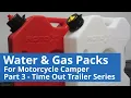 Motorcycle Camper Water Gasoline Packs - Time Out Trailer Part 3